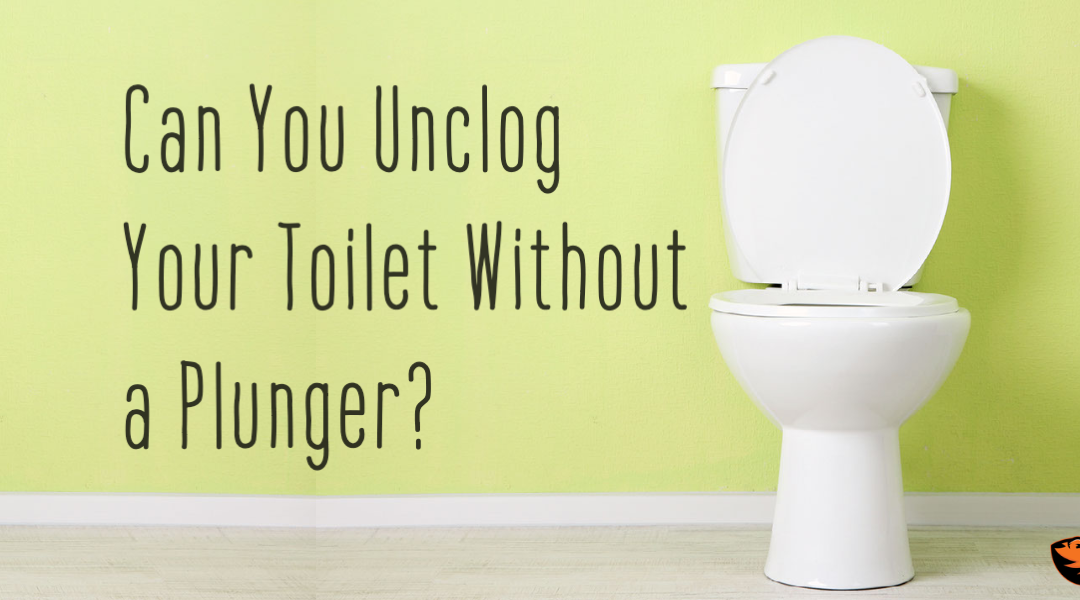 Can You Unclog Your Toilet Without A Plunger?